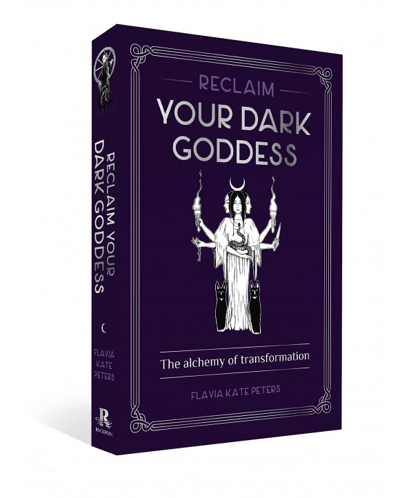 Reclaim your Dark Goddess: The alchemy of transformation 