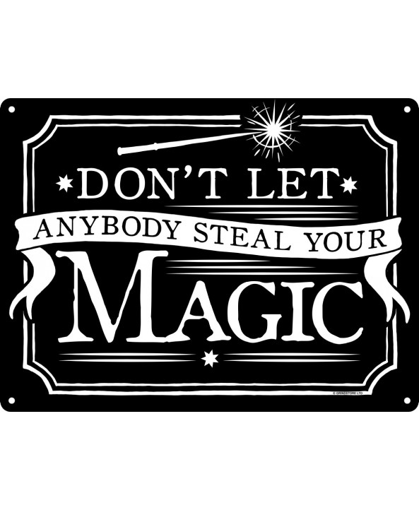 Dont Let Anyone Steal your Magic Sign