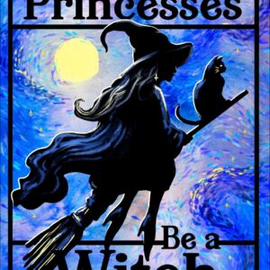 In a World of Princesses be a Witch Sign